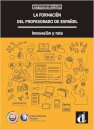 La formación del profesorado de español: Cuadernos de didáctica/Innovación y reto (Cuadernos de didáctica)