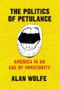 The Politics of Petulance
