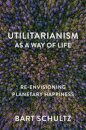 Utilitarianism as a Way of Life