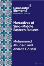 Narratives of Sino-Middle Eastern Futures