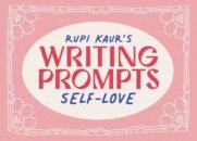 Rupi Kaur's Writing Prompts Self-Love