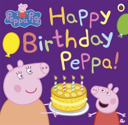 Peppa Pig!! Happy Birthday Peppa!