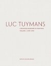 Luc Tuymans: Catalogue Raisonne of Paintings Volume I: 1978–1994
