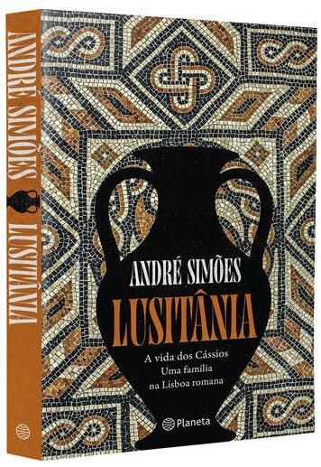 Lusitânia-A Vida Dos Cássios, Uma Família Na Lisboa Romana