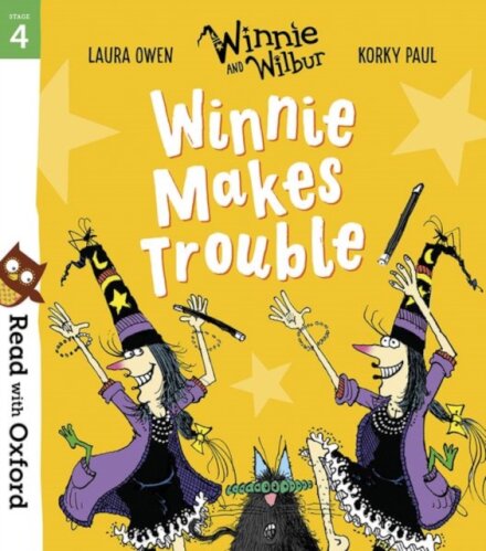Read with Oxford: Stage 4 Winnie and Wilbur: Winnie Makes Trouble