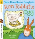 Read with Oxford: Stage 2 Julia Donaldson's Songbirds: Ron Rabbit's Egg and Other Stories