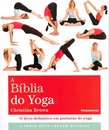 A Bíblia Do Yoga: Livro Definitivo Em Posturas De Yoga
