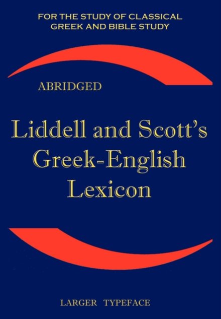 Liddell And Scott'S Greek-English L