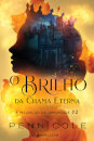 O Brilho Da Chama Eterna - A Maldição Da Irmandade #2