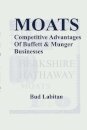 Moats : The Competitive Advantages of Buffett and Munger Businesses