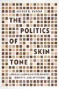 The Politics of Skin Tone