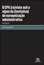 O Cpa (Re)Visto Sob O Signo Da (Tentativa) De Europeização Administrativa
