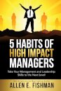 5 Habits of High Impact Managers