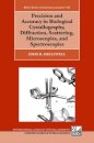 Precision and Accuracy in Biological Crystallography, Diffraction, Scattering, Microscopies, and Spectroscopies