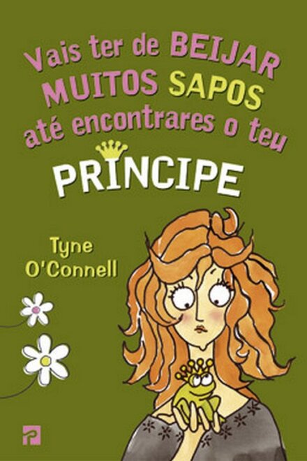 Vais ter de Beijar Muitos Sapos até Encontrares o teu Príncipe