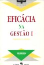 Eficácia na Gestão - Vol. I