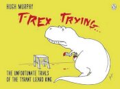 T-Rex Trying