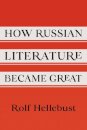 How Russian Literature Became Great