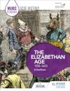 WJEC Eduqas GCSE History: The Elizabethan Age, 1558-1603