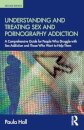 Understanding and Treating Sex and Pornography Addiction