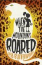 When the Mountains Roared