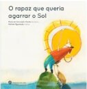 O Rapaz que Queria Agarrar o Sol
