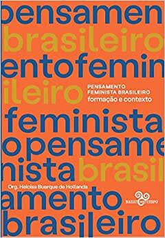 Pensamento Feminista Brasileiro: Formação E Contexto