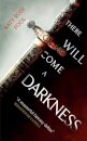 There Will Come a Darkness