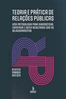Teoria e prática de relações públicas: uma metodologia para