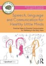 Speech, Language and Communication for Healthy Little Minds