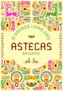O Grande Livro dos Astecas para pintar