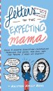 Letters to the Expecting Mama