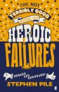 The Not Terribly Good Book of Heroic Failures