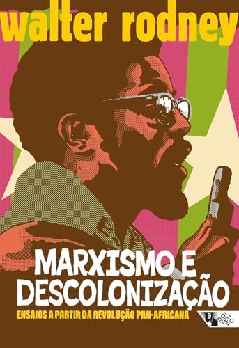 Marxismo E Descolonização: A Partir RevoluçãoPan-Africana