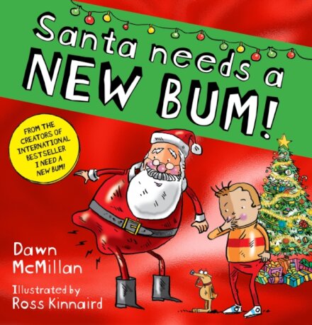 New Bum Series!: Santa Needs A New Bum! (Pb)