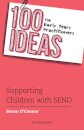 100 Ideas for Early Years Practitioners: Supporting Children with SEND