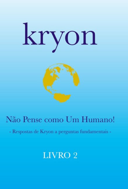 Kryon II - Não Pense como Um Humano