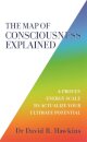 The Map of Consciousness Explained