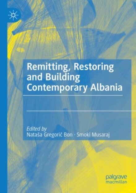 Remitting, Restoring and Building Contemporary Albania