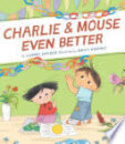 Charlie & Mouse Even Better