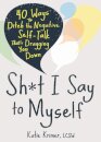 Sh*t I Say to Myself