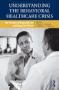Understanding the Behavioral Healthcare Crisis