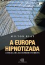 A Europa Hipnotizada: A Escalada Da Extrema-Direita