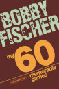 My 60 Memorable Games : Chess Tactics, Chess Strategies with Bobby Fischer
