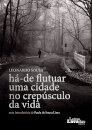 Há-de flutuar uma cidade no crepúsculo da vida
