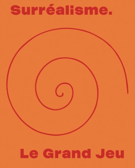 Surrealisme. Le Grand Jeu