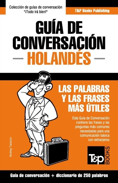 Guia de Conversacion Espanol-Holandes y mini diccionario de 250 palabras
