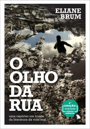 O Olho Da Rua: Uma Repórter Em Busca Da Literatur Vida Real