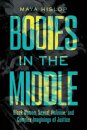 Bodies in the Middle