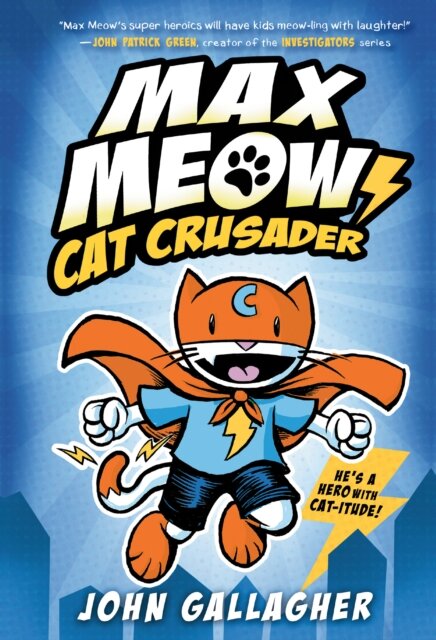 Max Meow: Cat Crusader Book 1